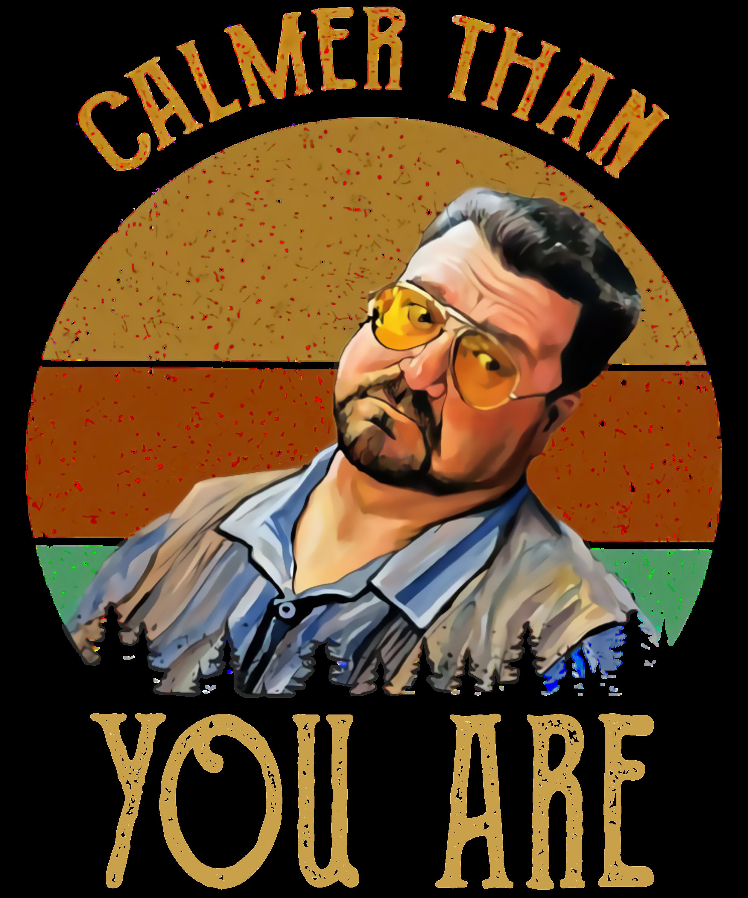 The Big Lebowski Calmer Than You Are Vintage only PNG download | Etsy
