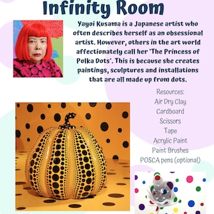 Könnte beinhalten: Ein gelber Kürbis, der mit schwarzen Punkten bedeckt ist, steht auf einem gelben Boden mit schwarzen Punkten. Der Kürbis ist eine Skulptur von Yayoi Kusama, einer japanischen Künstlerin, die für ihre Punktkunst bekannt ist. Der Text "Infinity Room" befindet sich oben im Bild. Der Text "Ressourcen: Lufttrocknende Ton, Pappe, Schere, Klebeband, Acrylfarbe, Pinsel, POSCA-Stifte (optional)" befindet sich unten im Bild.
