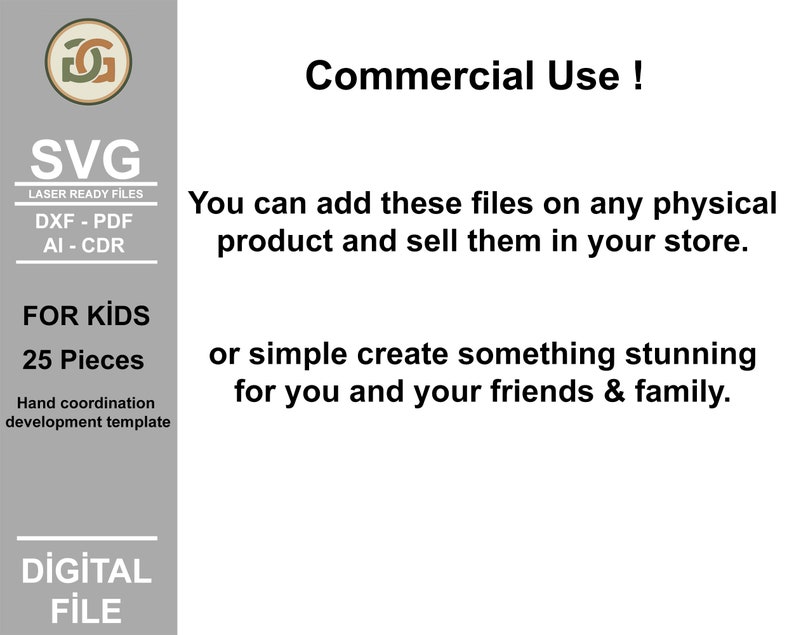May include: A digital file for commercial use, containing 25 pieces for kids. The file includes SVG, DXF, PDF, AI, and CDR formats. The text "Commercial Use!" is displayed in bold, along with the statement "You can add these files on any physical product and sell them in your store." The text "FOR KIDS" and "25 Pieces" are also displayed.