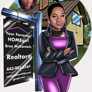 May include: A cartoon illustration of a Black woman realtor standing in front of a house. She is wearing a purple dress, a black blazer, and a pearl necklace. The sign behind her reads "Your Favorite Homegirl Bree McDaniels Realtor&reg; 443-901-6161 realestatewithbree@gmail.com"