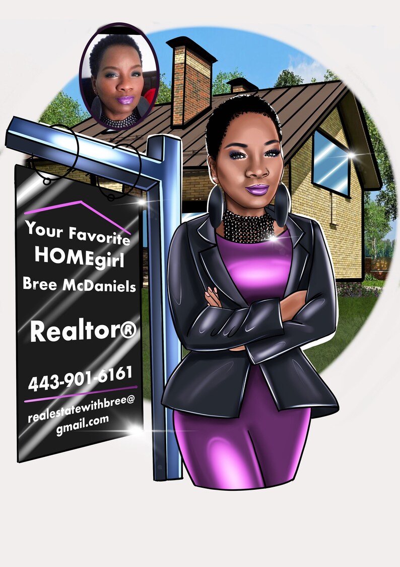 May include: A cartoon illustration of a Black woman realtor standing in front of a house. She is wearing a purple dress, a black blazer, and a pearl necklace. The sign behind her reads "Your Favorite Homegirl Bree McDaniels Realtor&reg; 443-901-6161 realestatewithbree@gmail.com"