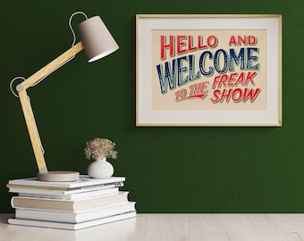 Welcome To The Freak Show Art Print