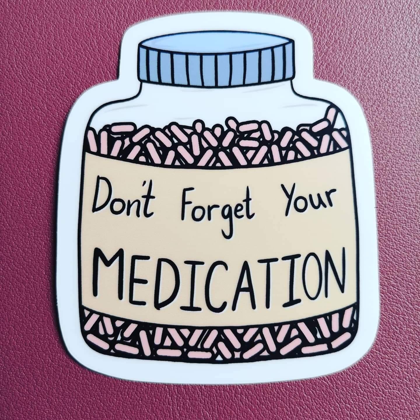 Dont forget your medication Vinyl Sticker for Chronic Illness | Etsy