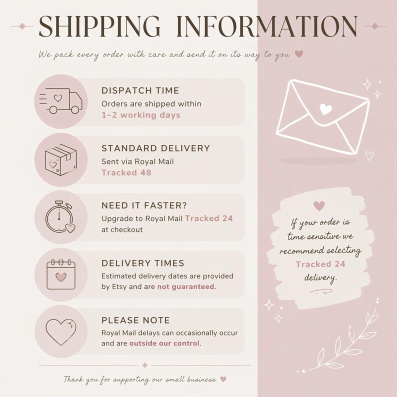 May include: A light pink informational graphic titled SHIPPING INFORMATION with icons for a truck, package, clock, calendar, and heart. It lists dispatch times of 1-2 working days, Royal Mail Tracked 48 and 24 delivery options, and notes regarding delivery.
