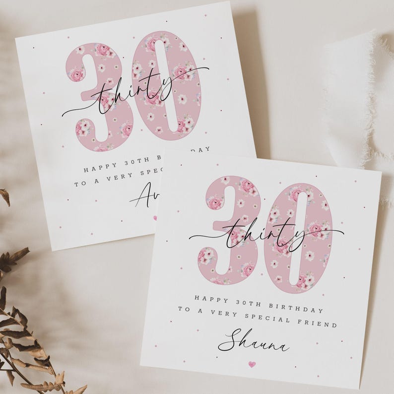 May include: Two pink and white floral patterned cards with the number 30 in the centre. The text "thirty" is written in cursive above the number. The first card says "Happy 30th B to a very spec A" and the second card says "Happy 30th Birthday to a very special friend Shauna".
