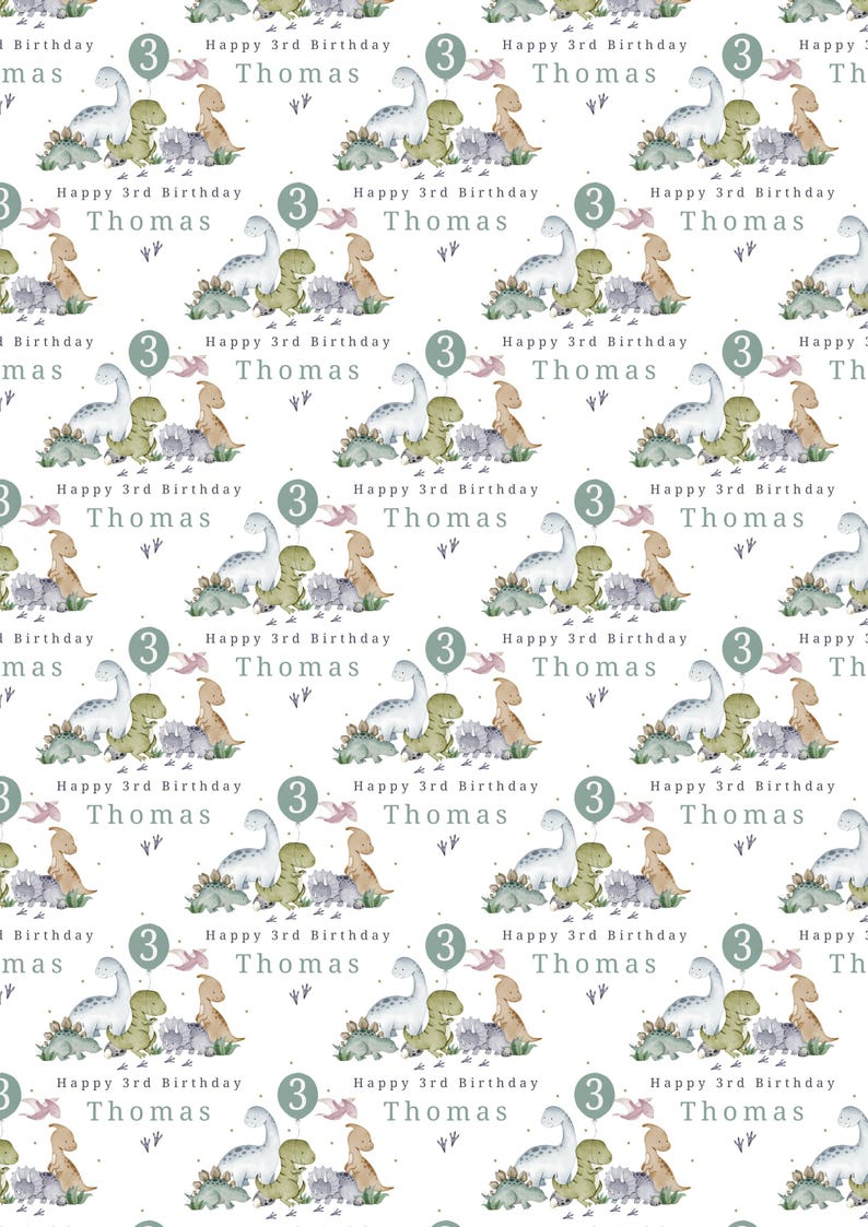 May include: A white background with a repeating pattern of green, blue, and brown dinosaurs. The text "Happy 3rd Birthday Thomas" is repeated throughout the pattern.