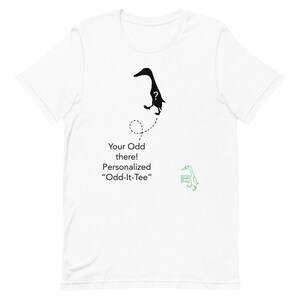 Odd-It-Tee (YOUR Odd)