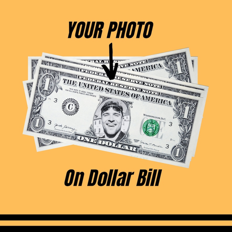 Custom Dollar Bill, Your Face on Money, Personalized Dollar, Editable Custom Dollar Bill, Your Face on Money, Personalized Dollar, Editable