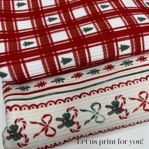 May include: Close-up of two fabric patterns. The top fabric is red and white plaid with green Christmas trees. The bottom fabric is off-white with red and green candy canes, bows, and floral designs. Text at the bottom reads "Let us print for you!"