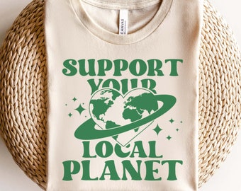 Support Your Local Planet SVG, Kinder Planet svg, Earth Lover svg, Trendy Quote svg, Self Love svg, Planet Lover svg, Aesthetic svg, Png