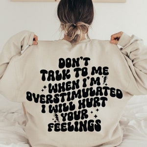 Don’t Talk To Me When I’m Overstimulated I Will Hurt Your Feelings Svg, Overstimulated Svg Png, Hurt Your Feelings Svg, Trendy Svg Png