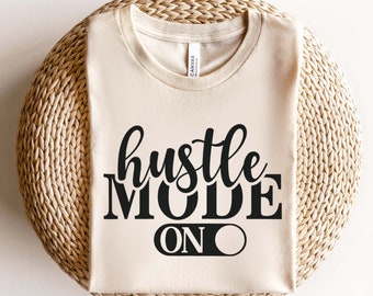 Hustle Svg, Boss Babe Svg, Inspirational Quotes Svg, Motivational Quotes Svg, Positive Quotes Svg, Saying Svg, Hustle Mode On Svg, Cricut