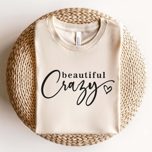 Beautiful Crazy SVG, Country Girl Svg, Southern Girl Svg, Small Town Girl Svg, Rodeo Cowgirl Svg, Positive Svg, Plotterdatei Für Cricut