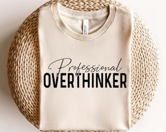 Professional Overthinker SVG PNG, Anxiety Svgn Positive Quote Svg, Mental Health Svg, Self Care Svg, Self Love Svg, Inspirational Quote Svg