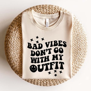 Bad Vibes Don’t Go With My Outfit SVG PNG, Retro Wavy Text Svg, Smiley Face Svg, Groovy Shirt Svg, Happy Face Svg Cut Files For Cricut