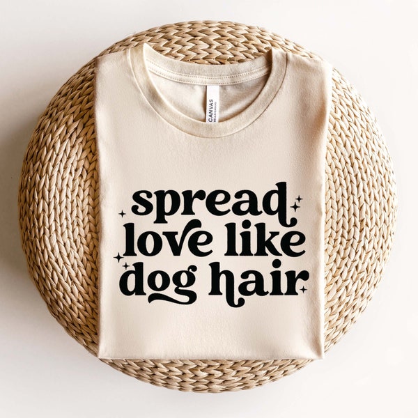 Spread Love Like Dog Hair SVG PNG, Dog Mom Svg, Dog Lover Svg, Pet Lover Svg, Pet Mom Svg, Dog Sublimation Svg Cut Files For Cricut