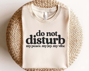 Do Not Disturb My Peace My Joy My Vibe Svg, Funny Quote Svg Png, Do Not Disturb My Peace Svg, Funny Sarcastic Svg Cut Files For Cricut
