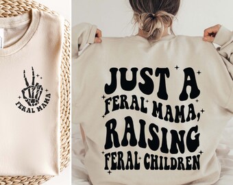 Just A Feral Mama Raising Feral Children SVG PNG, Feral Child Svg, Feral Mom Svg, Mama Svg, Motivational Svg Cut Files For Cricut