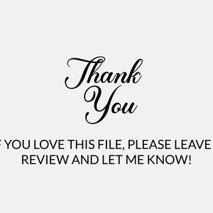 May include: A thank you message with the text "Thank You" in a decorative font. The text below reads "If you love this file, please leave a review and let me know!"