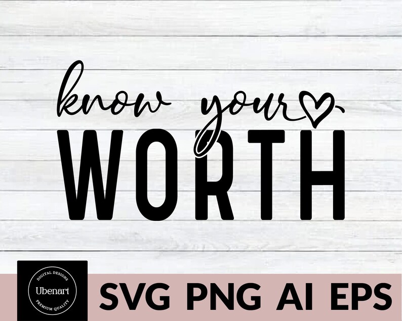 Know Your Worth SVG PNG, Self Love Svg, Motivational Svg, Inspirational ...