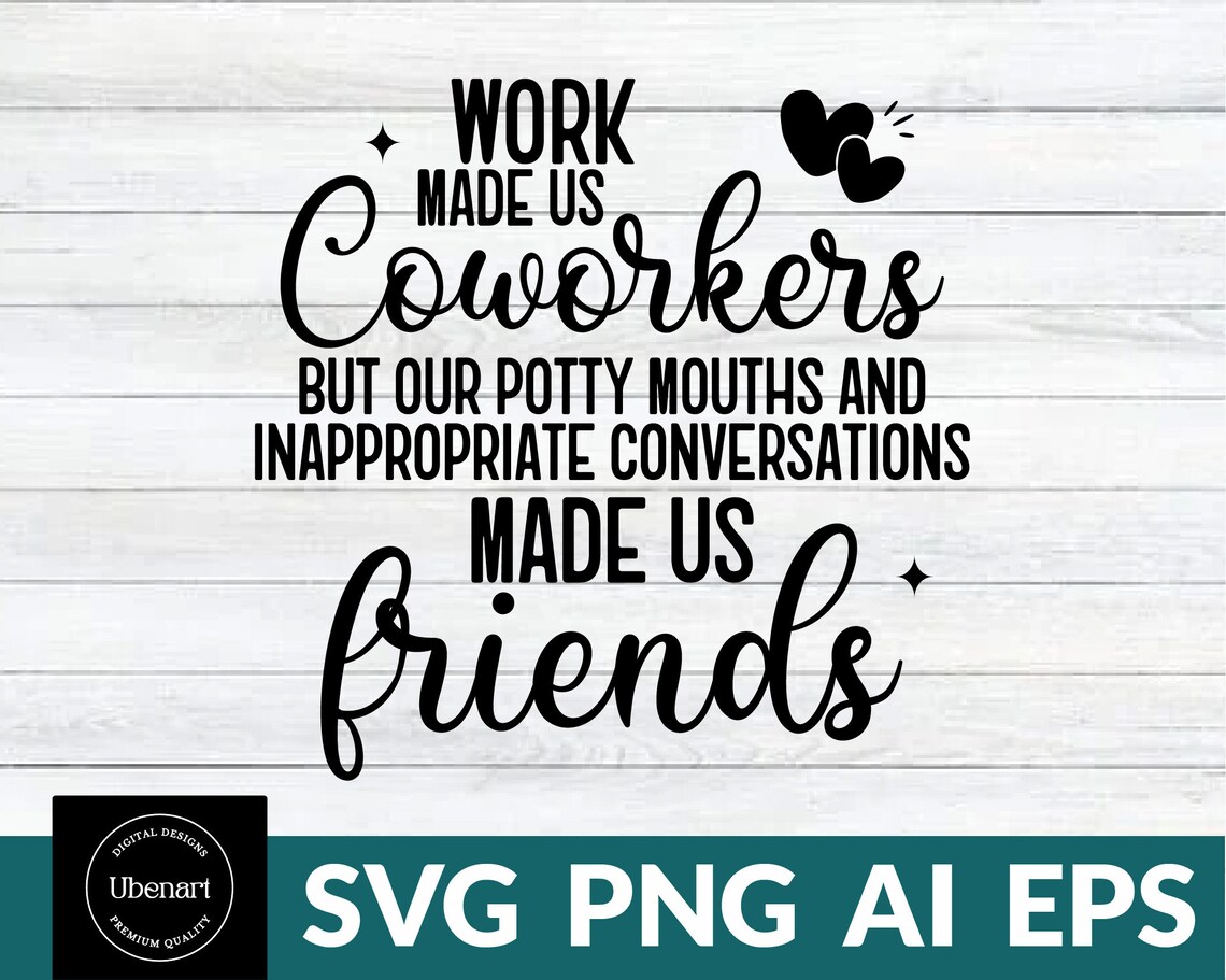 Work Made Us Coworkers Svg Png, A Job Made Us Coworkers Svg, Coworker ...