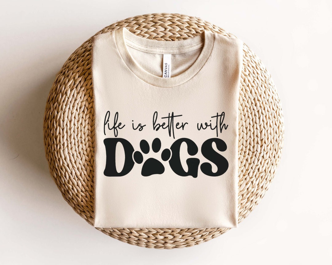 Life is Better With Dogs SVG PNG, Dog Mom Svg, Dog Lover Svg, Funny Mom ...