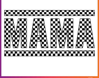 May include: Black and white checkered design of the word "MAMA" with a black and white checkered border.