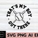 That’s My Boy Out There SVG PNG, Baseball Mom Svg, Baseball Dad Svg ...