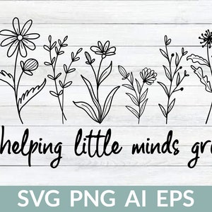 Aider Little Minds Grow svg, Wildflowers svg, Teacher Grow svg, Teacher Life svg, Teacher svg, School svg, Teach svg, SVG, PNG, Cricut svg