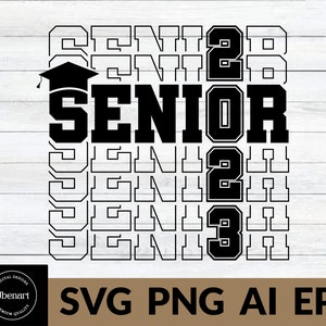 Senior 2023 SVG, Class of 2023 Senior Svg, Graduation 2023 Svg, High ...