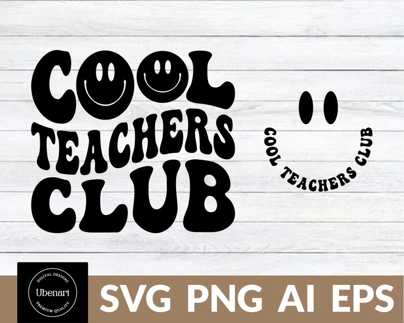May include: Black and white graphic design with the text "Cool Teachers Club" in a retro font. The text is surrounded by smiley faces.