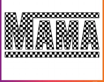 May include: Black and white checkered design of the word "MAMA" with a black and white checkered border.