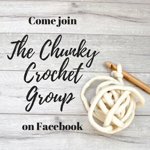 May include: Image features the text "Come join The Chunky Crochet Group on Facebook" in black script. A ball of cream-colored chunky yarn and a wooden crochet hook are also visible against a light gray wood-grain background.