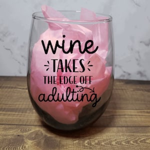 Stemless Wine Glass With Funny Saying, Wine Takes The Edge Off Adulting, Funny Wine Glasses, Wine Lover Gift, Clear Glass Wine Cup