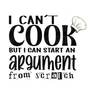 Ich kann nicht kochen | Start an Streit | Lustiges Shirt | Geschenk | Kochen | Koch | Digitale | Sublimationsbild