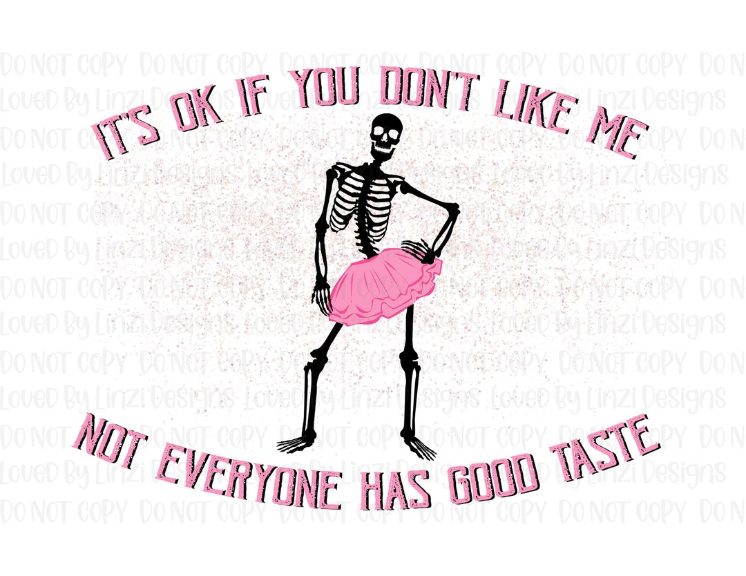 Skeleton Ok Rude Sarcastic Skeleton PNG Dancing Skeleton Its Ok If You Dont - Etsy