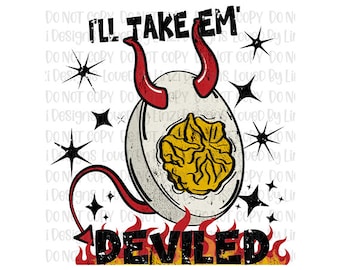 I'll Take 'Em Deviled PNG | Thanksgiving Sublimation Digital Design Download |Deviled Eggs PNG, Funny PNG Design