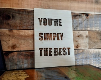 Wooden Plaque. Simply the Best