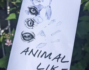ANIMAL-LIKE 5.5" x 8.5" (20.32 x 25.4 cm) SIGNED Zine Booklet | Illustration Process Books | Illustrated Animal Zines | Traditional Art
