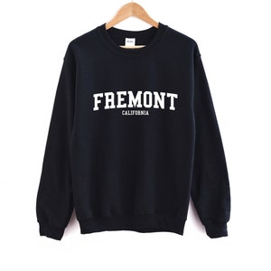 Fremont California Sweatshirt / Fremont Women&#39;s Sweatshirt / Fremont Men&#39;s Crewneck
