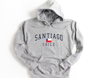 Santiago Chile Hooded Sweatshirt Santiago Hoodie