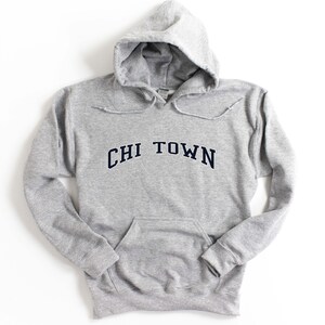Chi Town Chicago Sweatshirt  Unisex Chi Town Hoodie