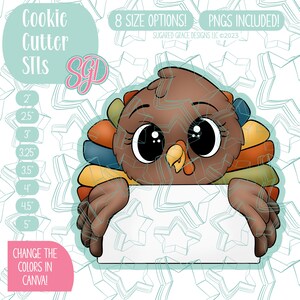 May include: A digital graphic of a brown turkey character holding a blank white sign. The text reads Cookie Cutter STLs, 8 SIZE OPTIONS!, PNGS INCLUDED!, SUGARED GRACE DESIGNS LLC 2023, 2, 2.5, 3, 3.25, 3.5, 4, 4.5, 5, and CHANGE THE COLORS IN CANVA!
