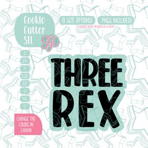 Op de afbeelding: Een digitaal ontwerp met een steromtrekpatroon. Het ontwerp bevat de tekst "THREE REX" in zwart, met maatopties variërend van 5,08 cm tot 12,7 cm. Het ontwerp bevat ook de tekst "Cookie Cutter STL" en "CHANGE THE COLORS IN CANVA!"