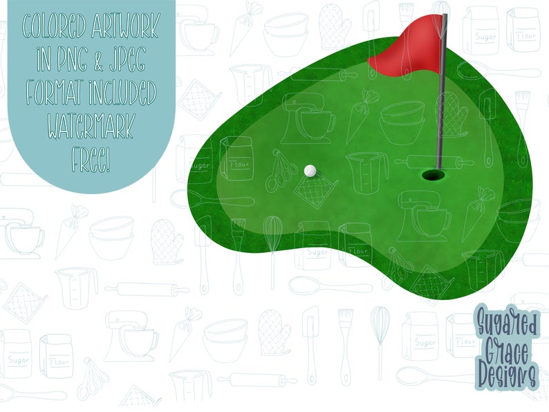 Op de afbeelding: Een groene golfbaan met een rode vlag en een witte golfbal. De baan is omgeven door een witte achtergrond met een patroon van keukengerei en bakbenodigdheden. De tekst "COLORED ARTWORK IN PNG & JPEG FORMAT INCLUDED WATERMARK FREE!" staat in een blauwe cirkel linksboven in de afbeelding. De tekst "Sugar'd Grace Designs" staat rechtsonder in de afbeelding in blauw.