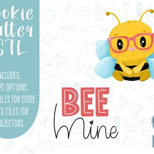 May include: A digital download for a cookie cutter in the shape of a cartoon bee wearing glasses. The text "BEE Mine" is in red letters with a heart. The text "Suggared Grace Designs" is in blue letters.