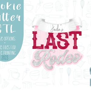 Last rodeo plaque Cookie cutter stl files for 3d printing, bachelorette cowgirl printable png images for Eddie edible printers