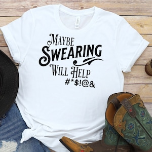 Vloeken svg - misschien helpt vloeken svg - bestand voor Cricut grappig t-shirt digitale download - humoristisch shirtontwerp