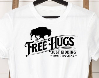 Bison or Buffalo svg - Free Hugs Just Kidding Don&#39;t Touch Me - Wild West Design for Shirt - Wildlife Shirt Cut File for Cricut