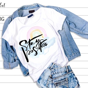 Stay Positive Pastel Rainbow and Clouds Sublimation PNG, Handlettered Quote for T-shirt, Inspirational Quote, Downloadable Wall Art To Print